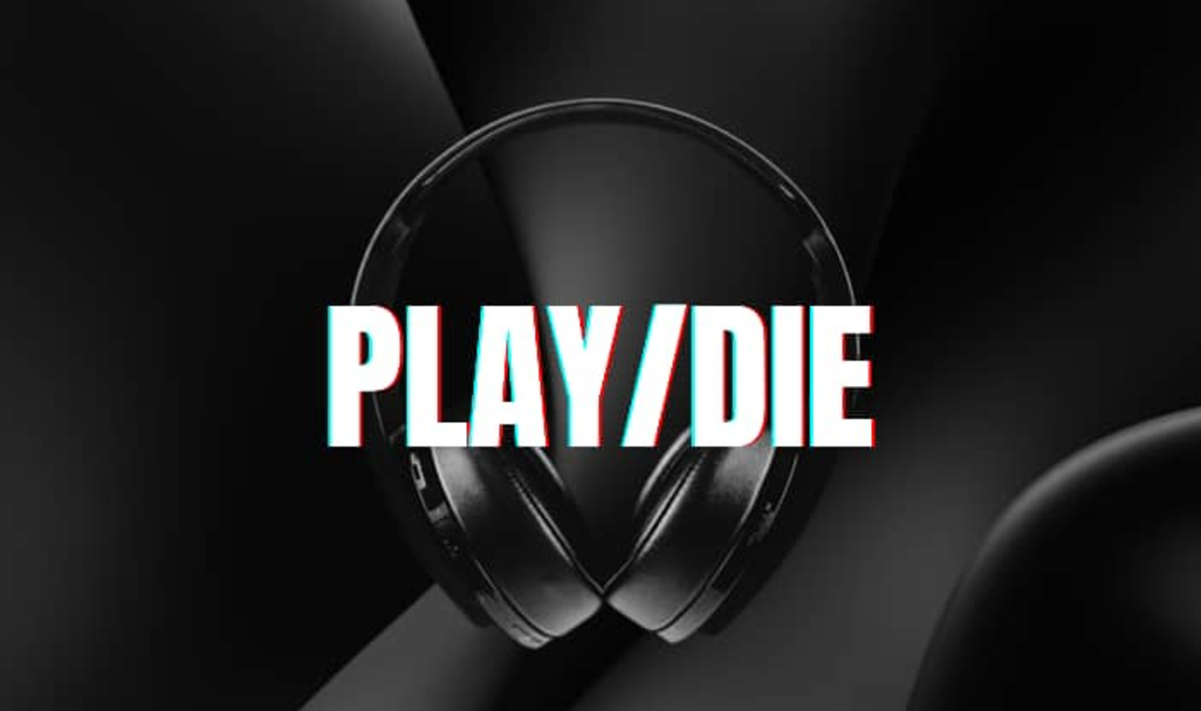 🎧PLAY/DIE☠️