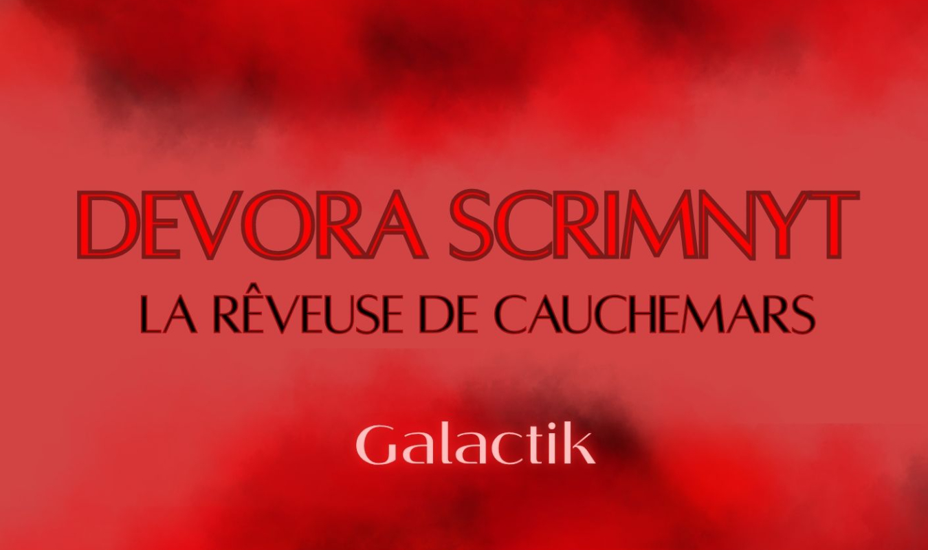 Devora Scrimnyt, la Rêveuse de cauchemars