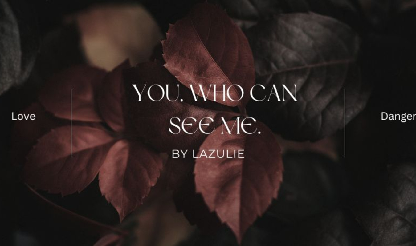 You, who can see me