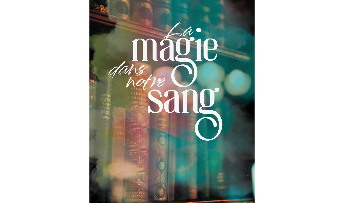 La magie dans notre sang