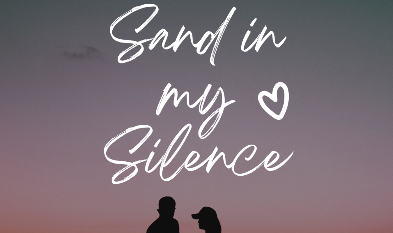 Sand in my Silence