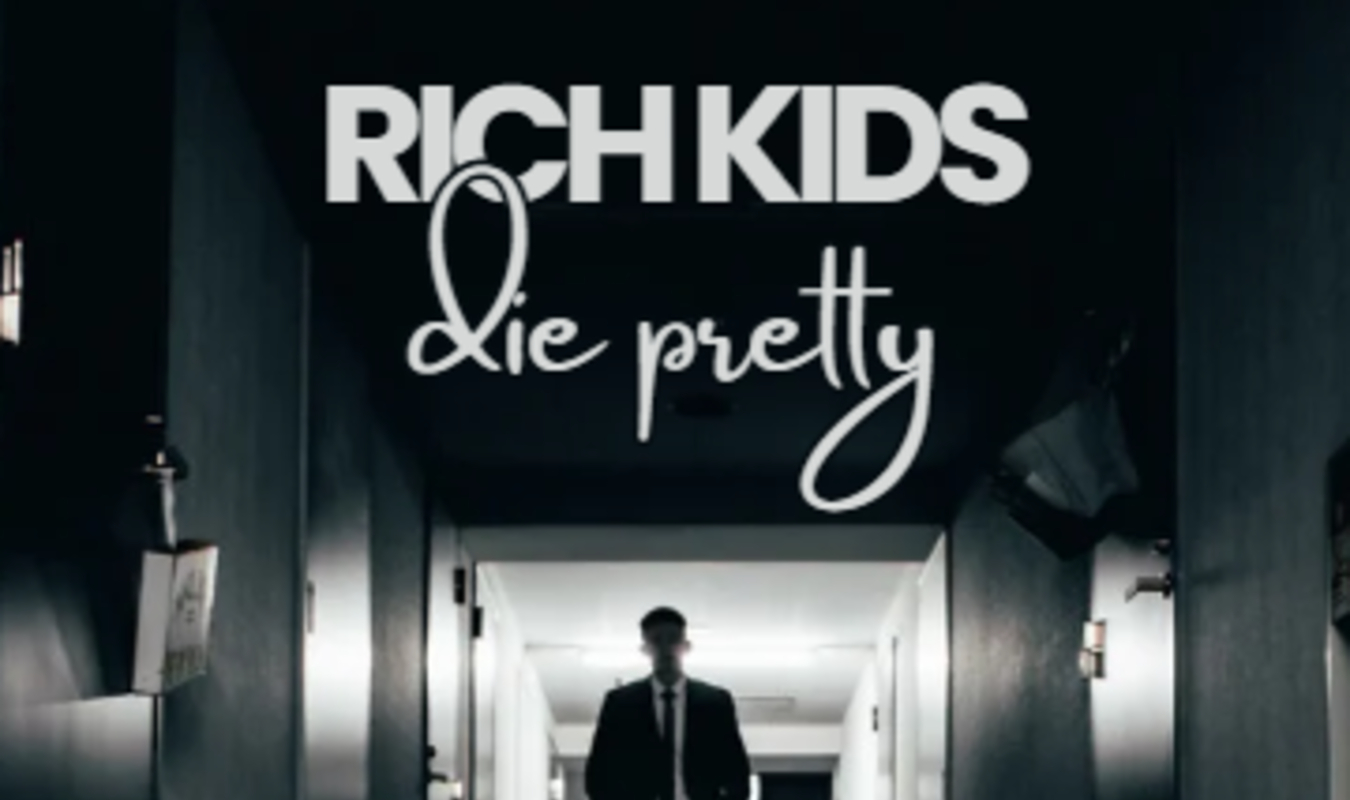 Rich kids die pretty