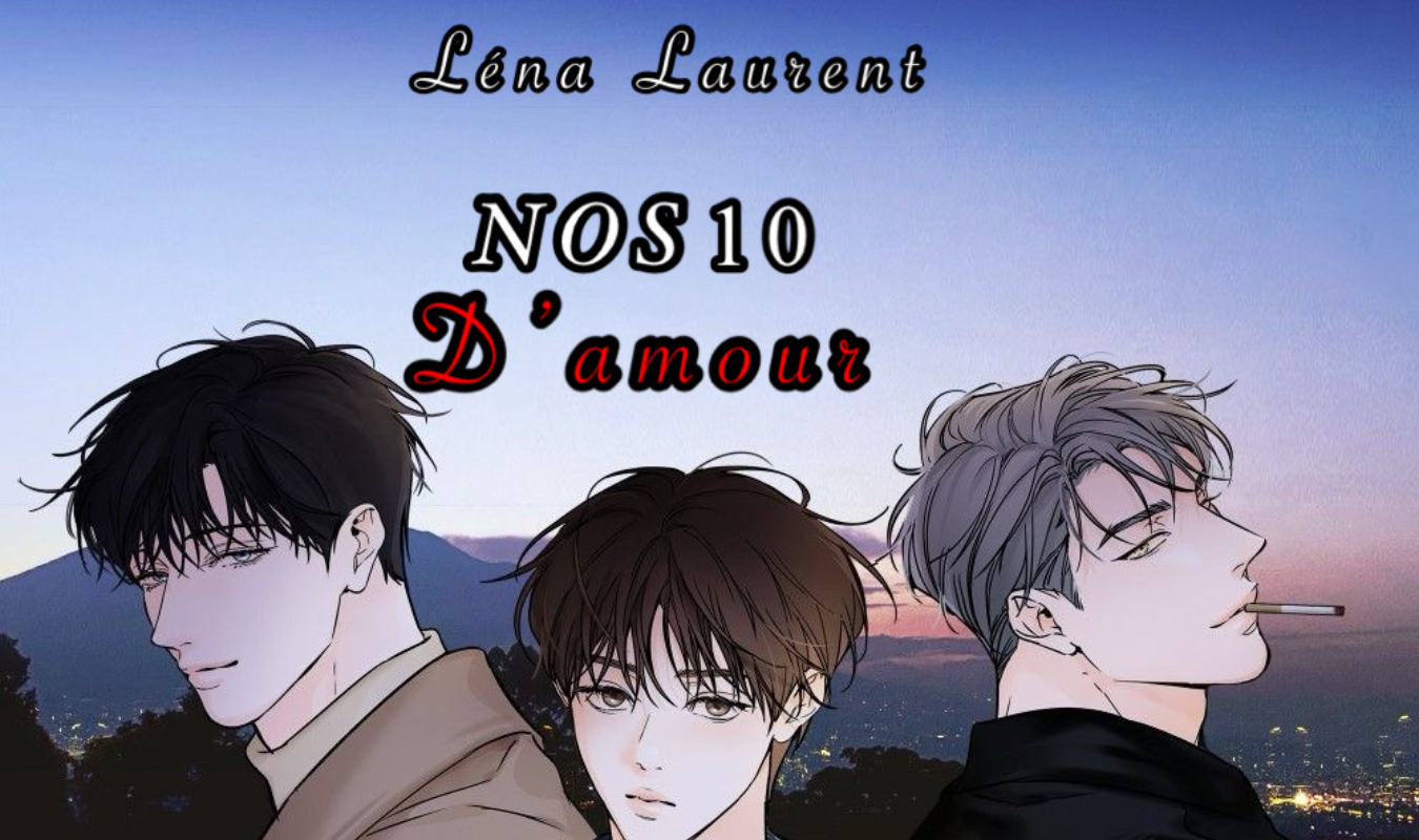 NOS 10 ANS D’AMOUR 