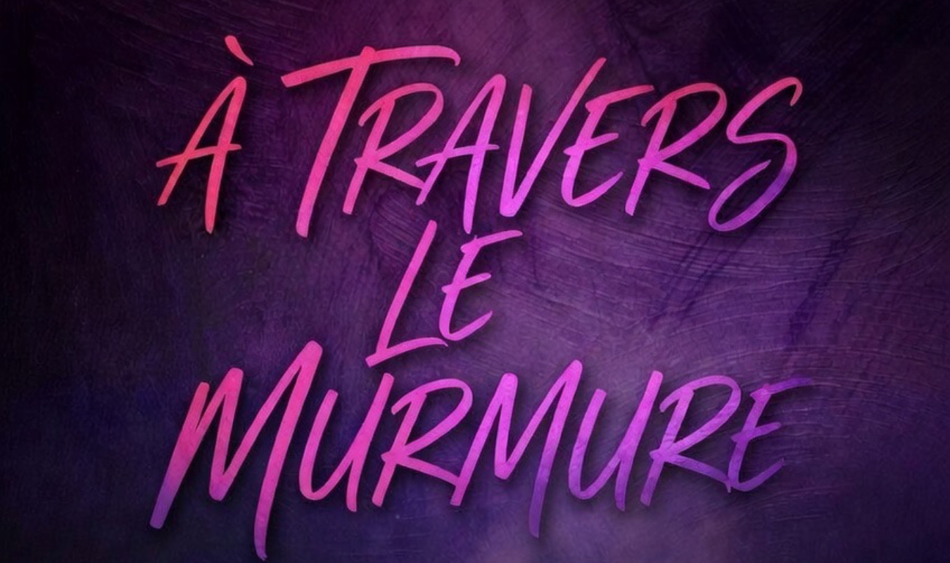 À travers les murmures 