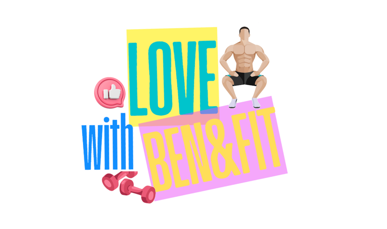 Love with Ben&Fit