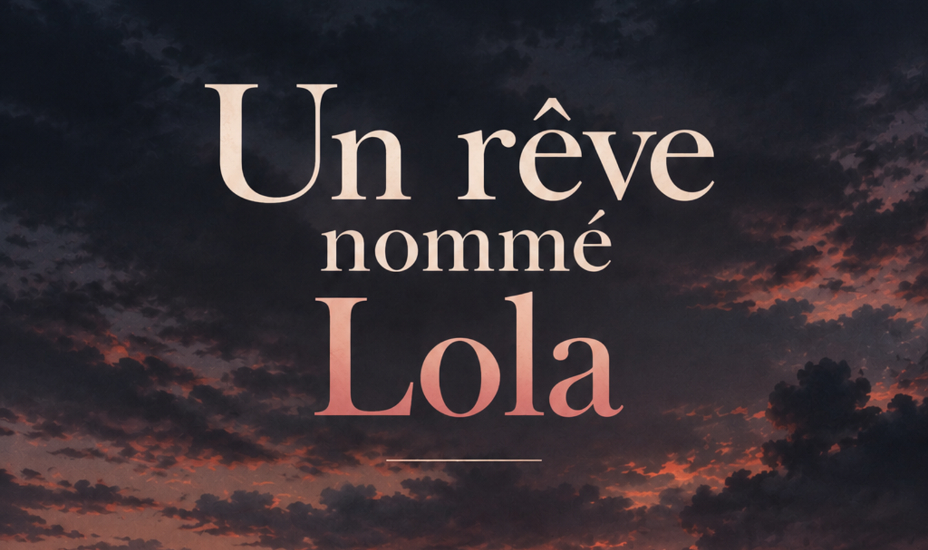 Un rêve nommé Lola