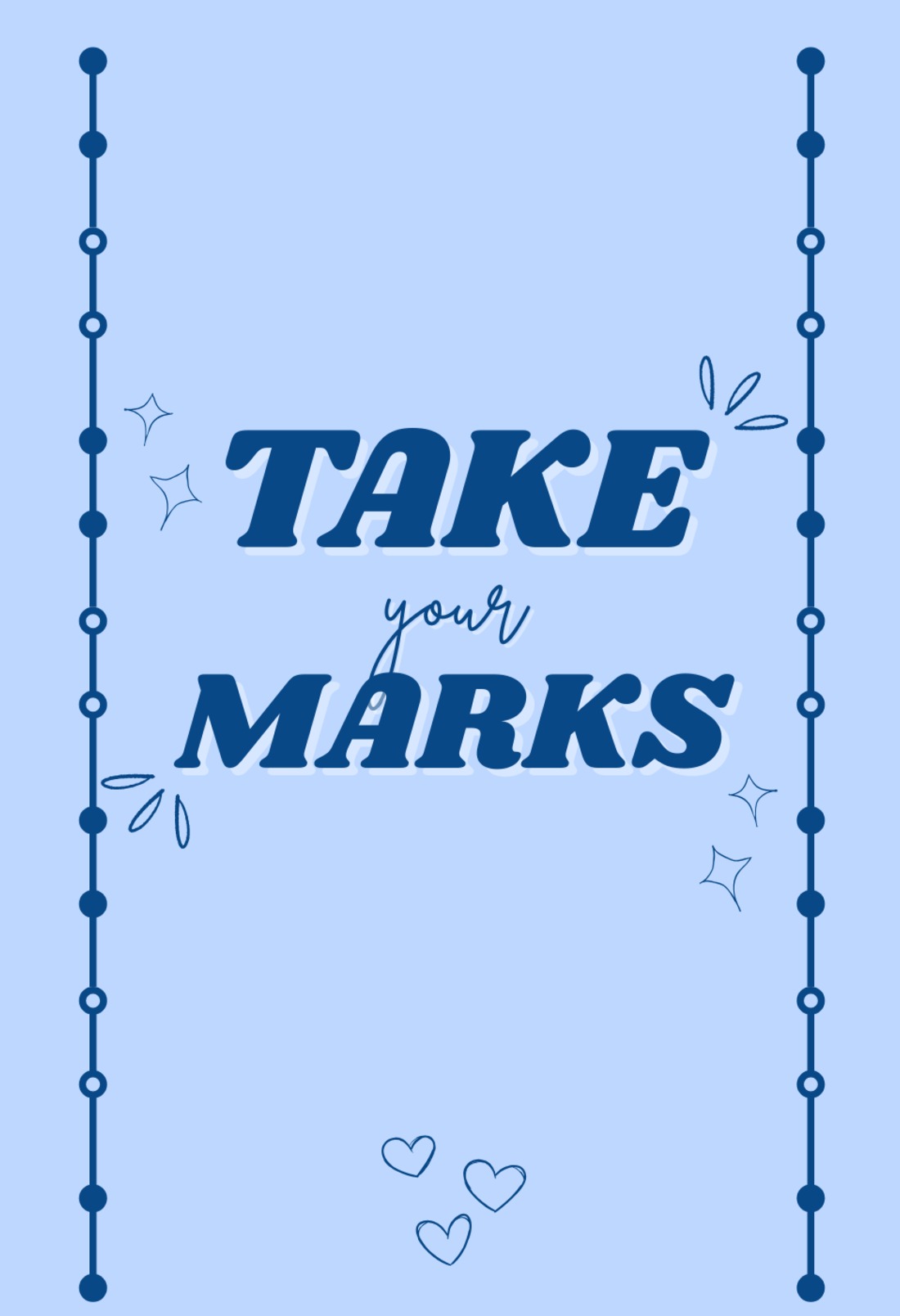 TAKE YOUR MARKS