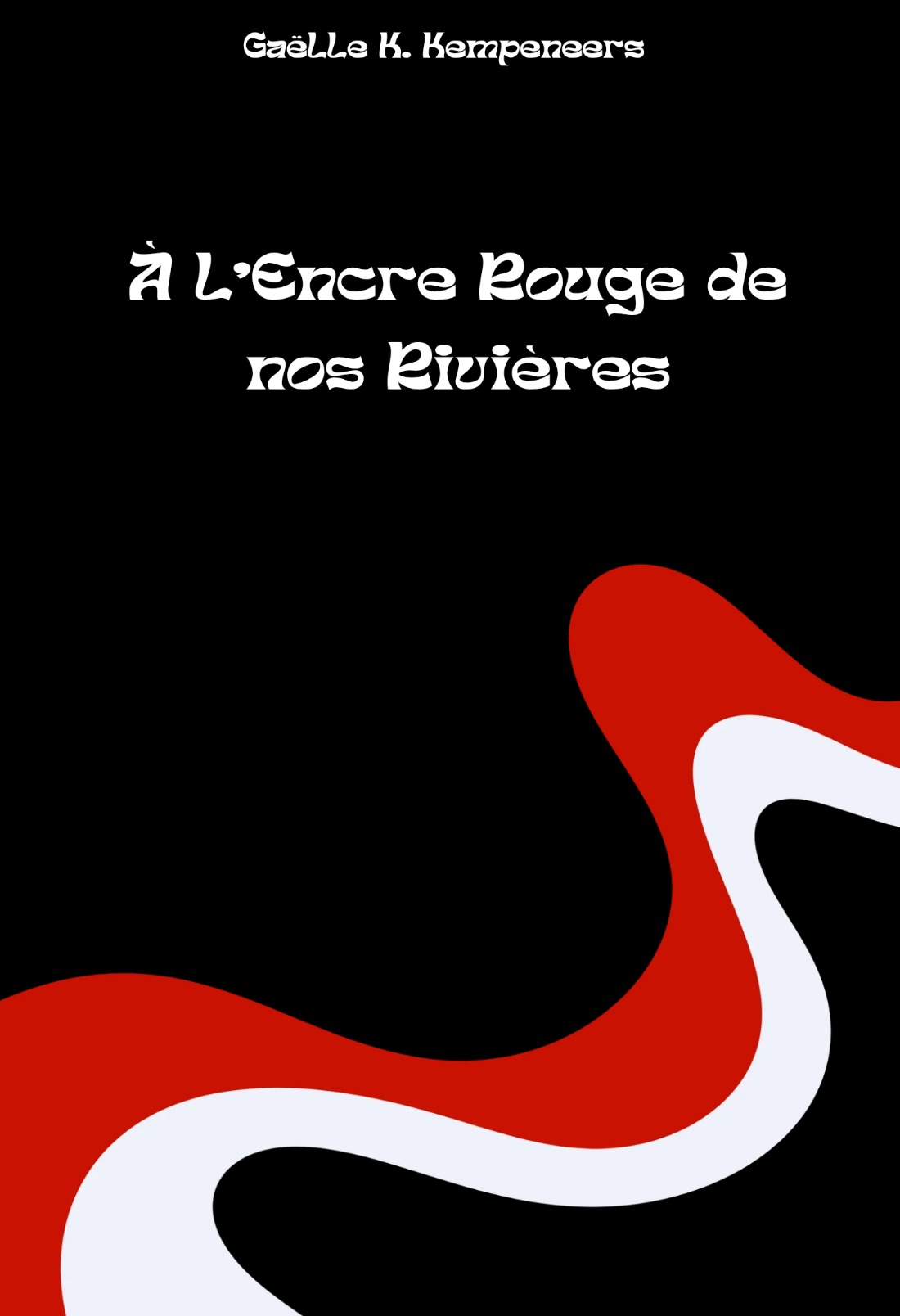 A l'Encre Rouge de Nos Rivières