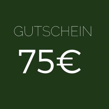 GUTSCHEIN IM WERT 75 EUR GUTSCHEIN IM WERT 75 EUR