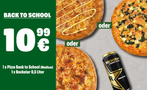 BACK TO SCHOOL Pizza (M) + Rockstar 10,99 € BACK TO SCHOOL Pizza (M) + Rockstar 10,99 €