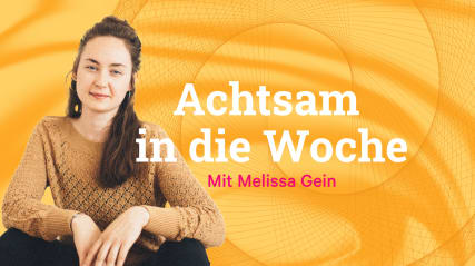 Achtsam in die Woche