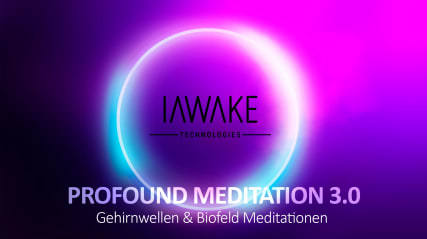 iAwake | Tiefenmeditation | PROFOUND MEDITATION 3.0