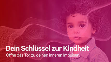 Dein Schlüssel zur Kindheit