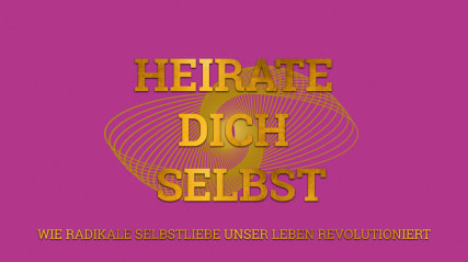 Heirate dich selbst