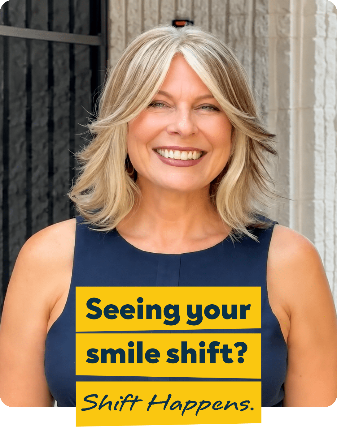 A smiling woman beside the words “Seeing your smile shift? Shift Happens.”