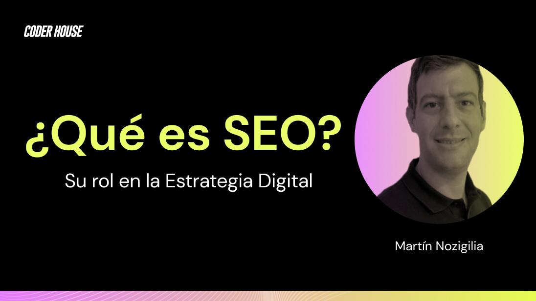 ¿Qué es SEO? Su rol en la Estrategia Digital