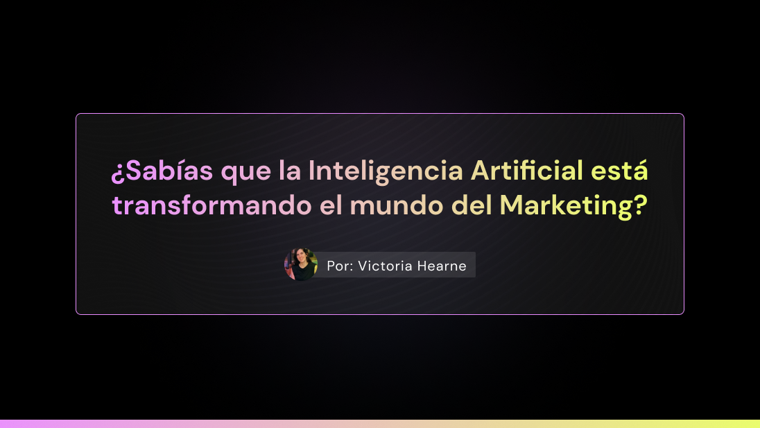 La Inteligencia Artificial está transformando el Marketing