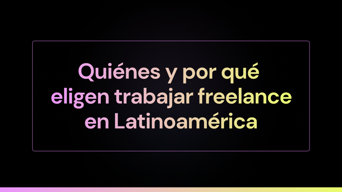 Quiénes y porqué eligen trabajar freelance en Latinoamérica