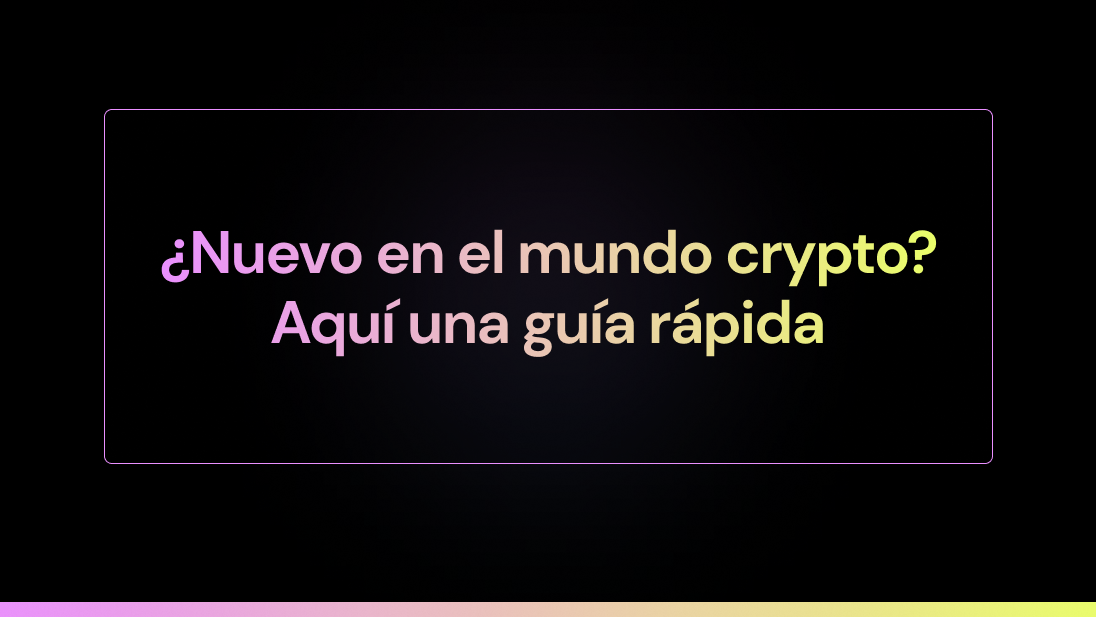 ¿Nuevo en el mundo crypto? Aquí una guía rápida