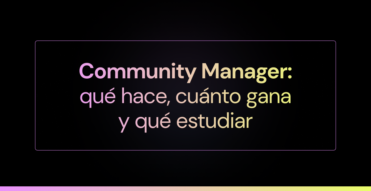 Community Manager: ¿Qué hace, cuánto gana y qué estudia?