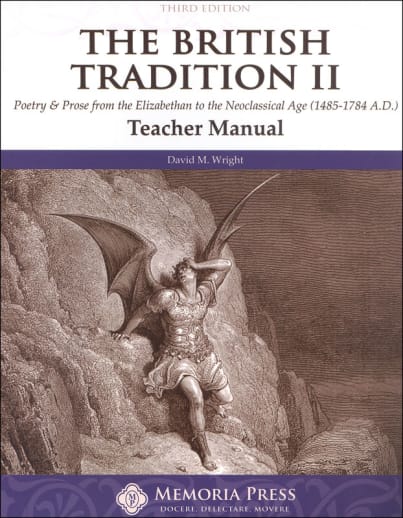British Tradition II: Poetry & Prose from the Elizabethan to the Neoclassical Age (1485-1784 A.D.) Teacher Manual, Third Edition