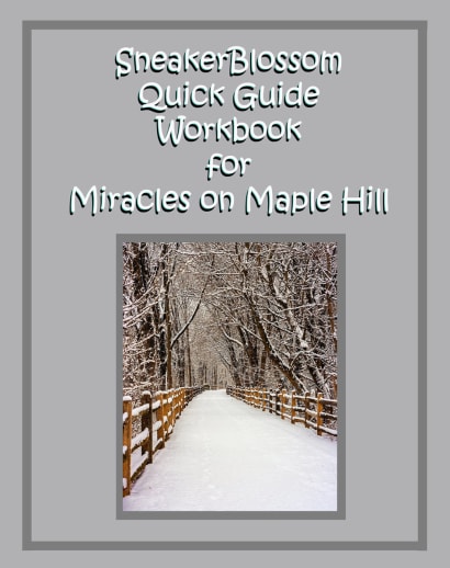 SneakerBlossom Quick Guide Workbook for Miracles on Maple Hill