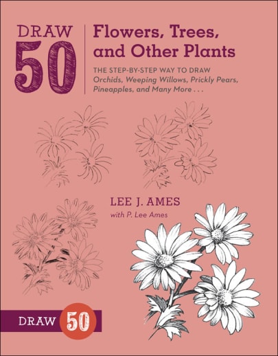 Draw 50 Flowers, Trees, and Other Plants