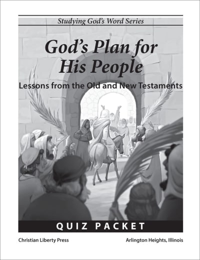 Studying God's Word: God's Plan for His People: Lessons from the Old and New Testaments Quiz Packet