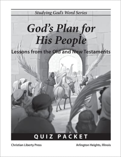 Studying God's Word: God's Plan for His People: Lessons from the Old and New Testaments Quiz Packet