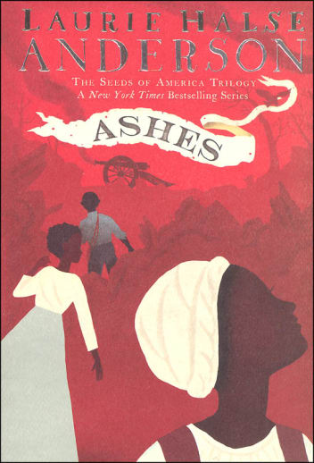 Ashes (Seeds of America Trilogy 3)