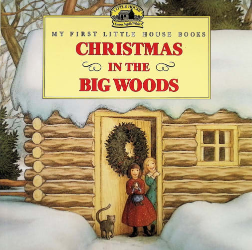 My First Little House Books: Christmas in the Big Woods