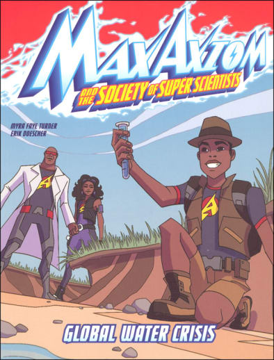 Global Water Crisis: Max Axiom Super Scientist Adventure