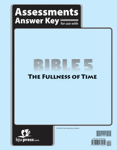 BJU Press Bible 5: Fullness of Time Assessments Answer Key 1st Edition