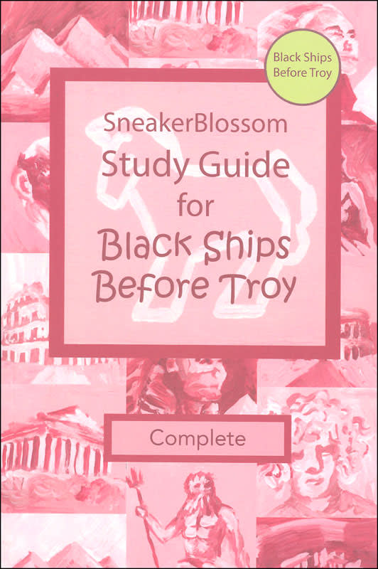 Study Guide for Black Ships Before Troy - Complete Edition (SneakerBlossom Ancient History)