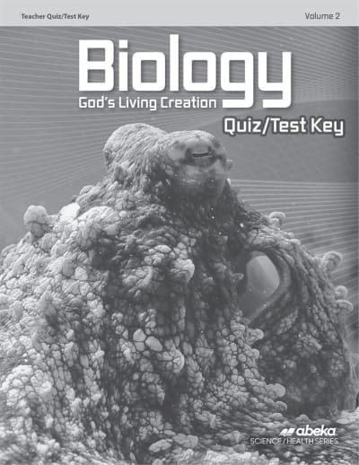 Abeka Biology: God's Living Creation Quiz and Test Book Key Volume 2 (5th Edition)