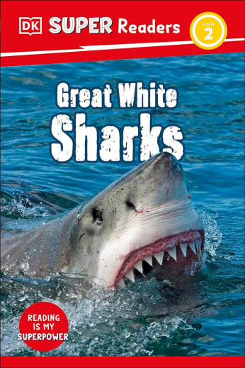 Great White Sharks (DK Super Reader Level 2)