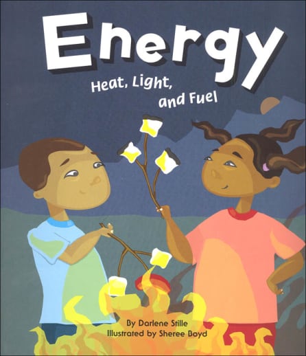 Energy: Heat, Lights, and Fuel (Amazing Science)