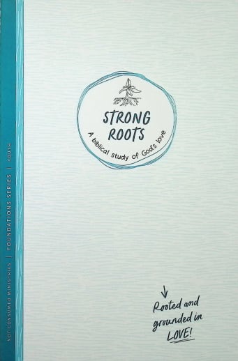 Strong Roots: Bible Study on God's Love - Youth (Foundation Series)
