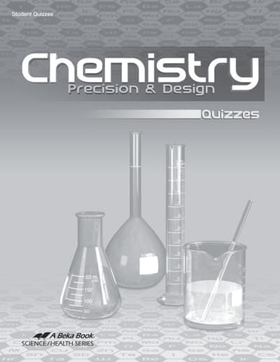 Abeka Chemistry: Precision and Design Student Quiz Book