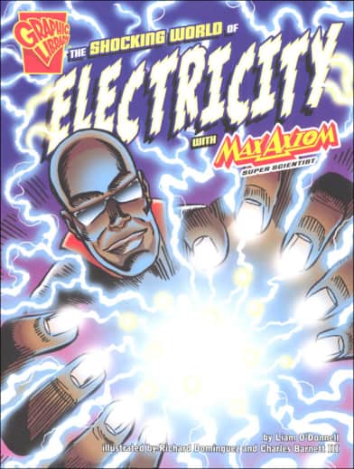 Shocking World of Electricity with Max Axiom, Super Scientist (Graphic Science)