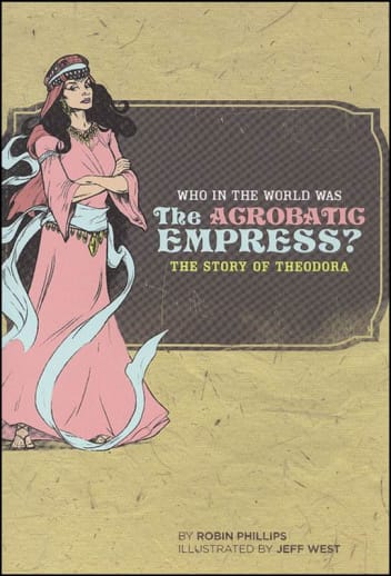 Who in the World Was the Acrobatic Empress? Story of Theodora
