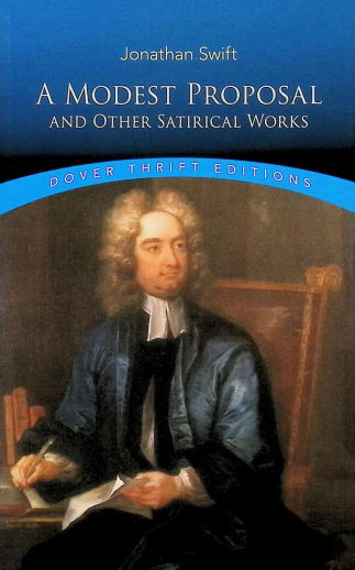 A Modest Proposal and Other Satirical Works by Jonathan Swift (Thrift Edition)