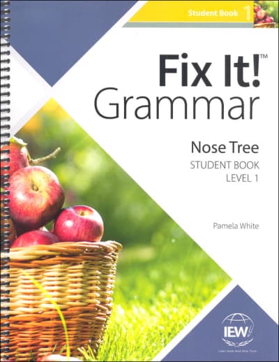 IEW Fix It! Grammar: Level 1 Nose Tree Student Book