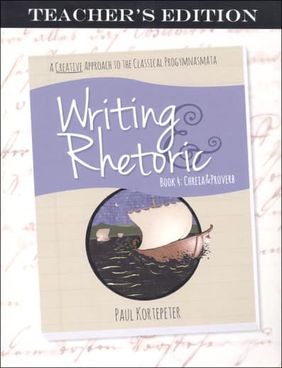 Writing & Rhetoric Book 4: Chreia & Proverb Teacher's Edition