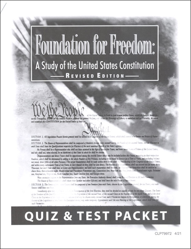 Foundation for Freedom: A Study of the United States Constitution Quiz & Test Packet, Grades 8-12