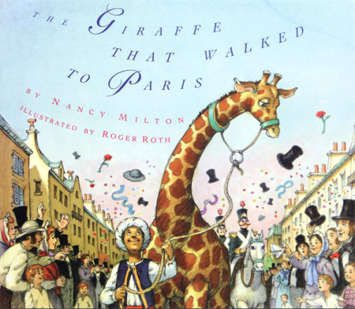 The Giraffe that Walked to Paris by Nancy Milton