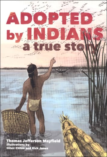 Adopted by Indians: A True Story