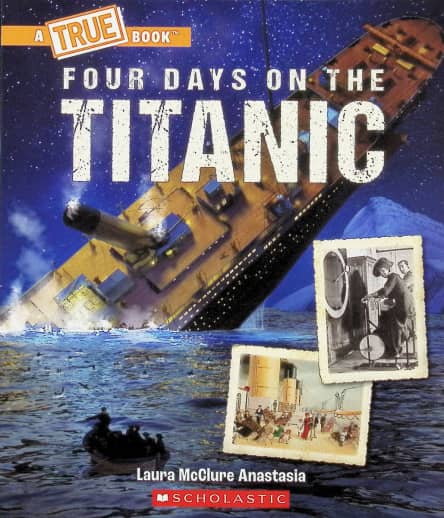 Four Days on the Titanic (True Book: Titanic)