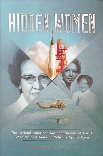 Hidden Women: African-American Mathematicians of NASA Who Helped American Win the Space Race