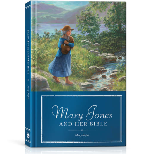 Mary Jones and Her Bible by Mary Ropes (Generations Timeless Classics)